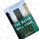 The Water Will Come: Rising Seas, Sinking Cities, and the Remaking of the Civilized World | $3 | Amazon